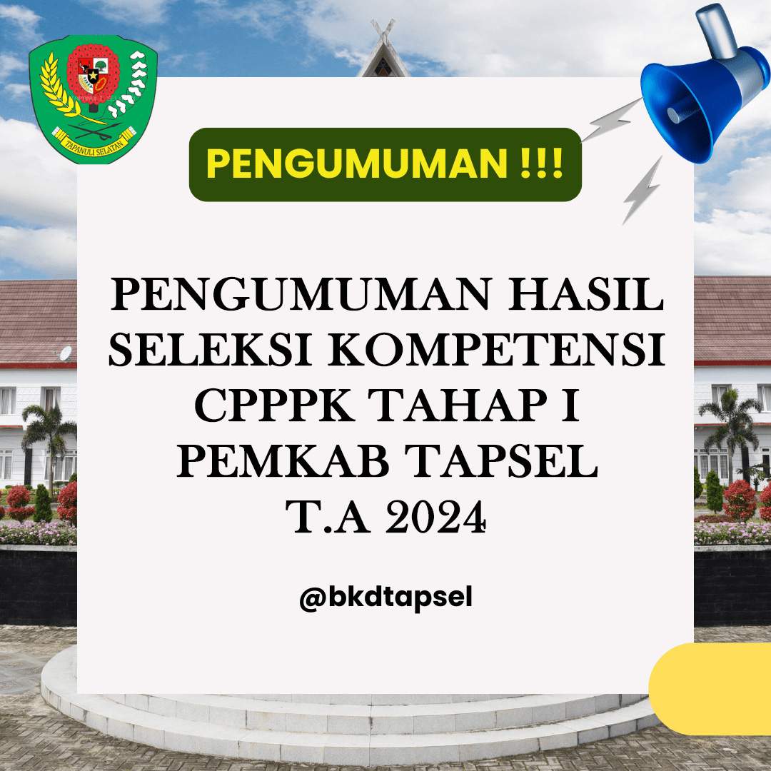 HASIL SELEKSI KOMPETENSI CPPPK TAHAP I PEMKAB TAPSEL T.A 2024