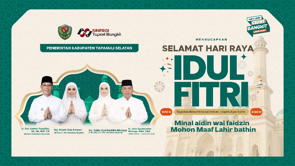 PEMERINTAH KABUPATEN TAPANULI SELATAN MENGUCAPKAN SELAMAT HARI RAYA IDUL FITRI 1477 H | 2026M